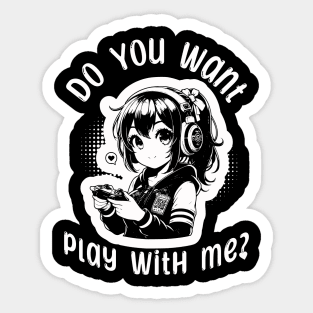 Anime gamer girl - Do you want play with me? Sticker